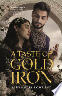 Review: A Taste of Gold and Iron by Alexandra Rowland