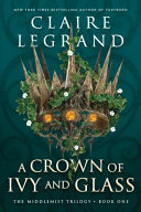 Review: A Crown of Ivy and Glass by Claire Legrand