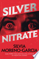 Review: Silver Nitrate by Silvia Moreno-Garcia