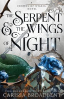 Review: The Serpent and the Wings of Night by Carissa Broadbent