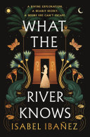 Review: What the River Knows by Isabel Ibañez