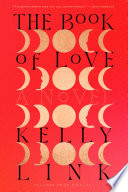 Review: The Book of Love by Kelly Link